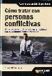 CÓMO TRATAR CON PERSONAS CONFLICTIVAS