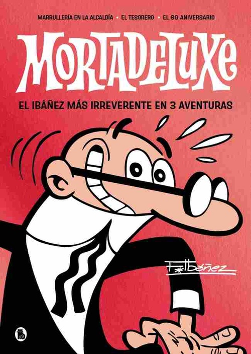 MORTADELUXE, 2. EL IBAÑEZ MÁS IRREVERENTE EN 3 AVENTURAS