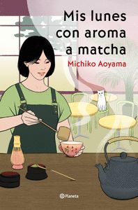 MIS LUNES CON AROMA A MATCHA                                                    LA GRAN MAESTRA DEL