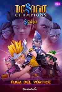 DESAFÍO CHAMPIONS SENDOKAI. NARRATIVA 4. FUGA DEL VÓRTICE