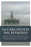 CARA OCULTA DEL PETROLEO, LA