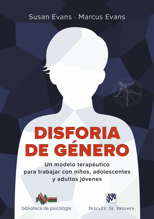 DISFORIA DE GÉNERO. UN MODELO TERAPÉUTICO PARA TRABAJAR CON NIÑOS, ADOLESCENTES.