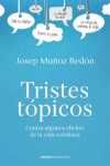 TRISTES TÓPICOS. CONTRA ALGUNOS CLICHÉS DE LA VIDA COTIDIANA