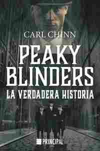 PEAKY BLINDERS. LA VERDADERA HISTORIA
