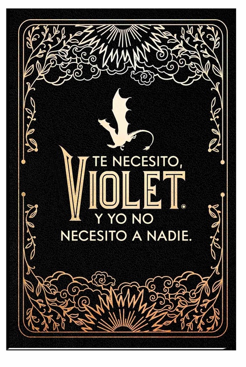 TE NECESITO, VIOLET. Y YO NO NECESITO A NADIE. CUADERNO OFICIAL DE ALAS DE SANGRE