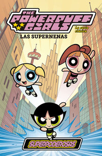 LAS SUPERNENAS: LA SERIE CLÁSICA 1.SUPERPODEROSAS