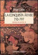 CONQUISTA ARABE, LA. 710-797 (HISTORIA DE ESPAÑA, III)