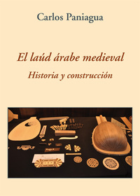 EL LAÚD ÁRABE MEDIEVAL. HISTORIA Y CONSTRUCCIÓN.