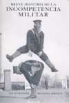BREVE HISTORIA DE LA INCOMPETENCIA MILITAR