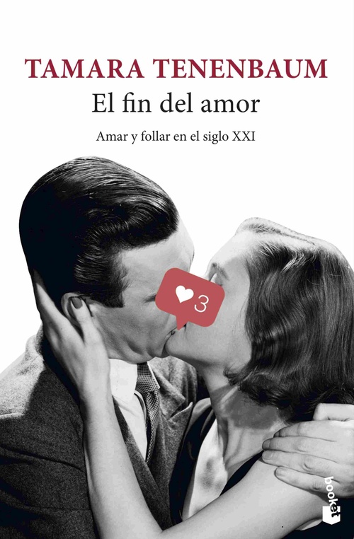 EL FIN DEL AMOR. AMAR Y FOLLAR EN EL SIGLO XXI