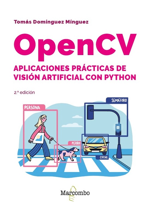 OPENCV. APLICACIONES PRÁCTICAS VISIÓN ARTIFICIAL CON PYTHON (2º ED.)