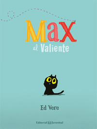 MAX, EL VALIENTE