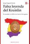 FALSA LEYENDA DEL KREMLIN. EL CONSULADO Y LA URSS EN LA GUERRA CIVIL ESPAÑOLA