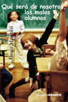 QUE SERA DE NOSOTROS, LOS MALOS ALUMNOS