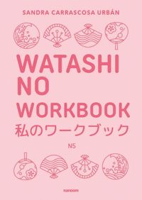 WATASHI NO WORKBOOK                                                             LIBRO DE EJERCICIOS