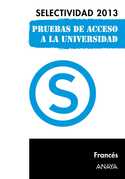 2013. FRANCÉS. SELECTIVIDAD PRUEBAS DE ACCESO A LA UNIVERSIDAD