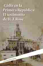 CÁDIZ EN LA PRIMERA REPÚBLICA: EL TESTIMONIO DE H.J. ROSE