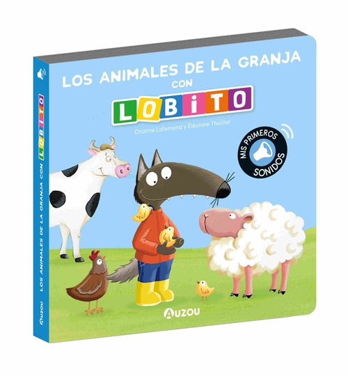 LOS ANIMALES DE LA GRANJA CON LOBITO. MIS PRIMEROS SONIDOS