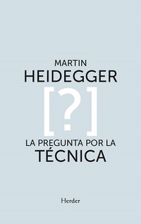 LA PREGUNTA POR LA TÉCNICA