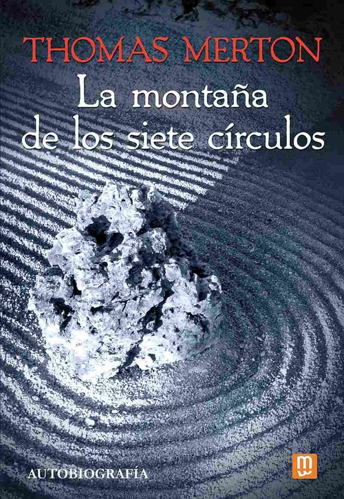LA MONTÑA DE LOS SIETE CÍRCULOS. AUTOBIOGRAFÍA