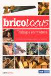 BRICOLOCUS. TRABAJOS EN MADERA