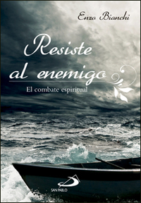 RESISTE AL ENEMIGO. EL COMBATE ESPIRITUAL