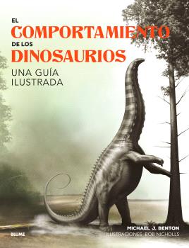 EL COMPORTAMIENTO DE LOS DINOSAURIOS. GUÍA ILUSTRADA