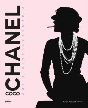 COCO CHANEL. MUJER REVOLUCIONARIA