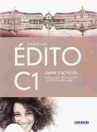 ÉDITO C1. METHODE DE FRANCAIS. CAHIER EXERCICES