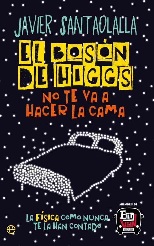 EL BOSON DE HIGGS NO TE VA A HACER LA CAMA