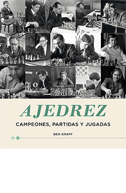 AJEDREZ. CAMPEONES, PARTIDAS Y JUGADAS