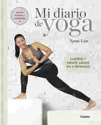 MI DIARIO DE YOGA. CUERPO Y MENTE SANOS EN 4 SEMANAS