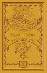 EL VATICANO Y LOS MASONES