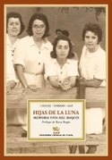 HIJAS DE LA LUNA. MEMORIA VIVA DEL MAQUIS
