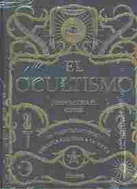 OCULTISMO. UN VIAJE CRONOLOGICO DESDE LA ALQUIMIA A LA WICCA