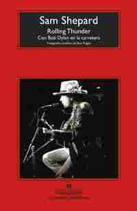 ROLLING THUNDER. CON BOB DYLAN EN LA CARRETERA