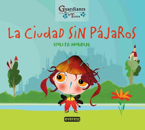 LA CIUDAD SIN PAJAROS (GUARDIANES DE LA TIERRA)