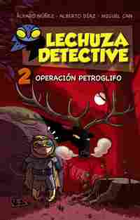 2. OPERACIÓN PETROGLIFO. LECHUZA DETECTIVE