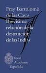 BREVISIMA RELACION DE LA DESTRUCCION DE LAS INDIAS