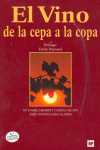 VINO, EL: DE LA CEPA A LA COPA