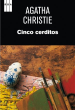 CINCO CERDITOS