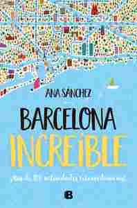 BARCELONA INCREÍBLE. ¡MÁS DE 100 ACTIVIDADES EXTRAORDINARIAS!