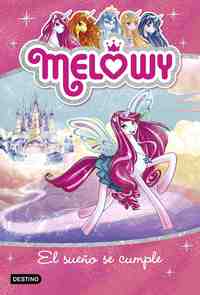 1. EL SUEÑO SE CUMPLE. MELOWY