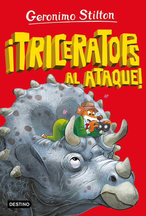 ¡TRICERATOPS AL ATAQUE!. GERONIMO STILTON, 2