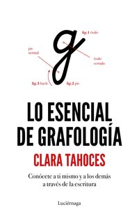 LO ESENCIAL DE GRAFOLOGÍA. CONÓCETE A TI MISMO Y A LOS DEMÁS A TRVÉS DE LA ESCRITURA
