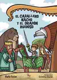 EL CABALLERO NACHO Y EL DRAGON RUIDOSO