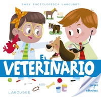 EL VETERINARIO. BABY ENCICLOPEDIA LAROUSSE