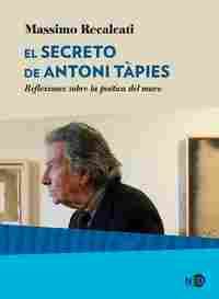 SECRETO DE ANTONI TÀPIES, EL                                                    REFLEXIONES SOBRE LA
