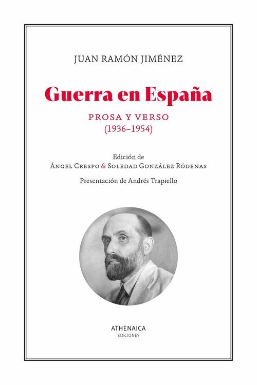 GUERRA EN ESPAÑA. PROSA Y VERSO (1936-1954)