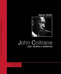 JOHN COLTRANE.  JAZZ, RACISMO Y RESISTENCIA
